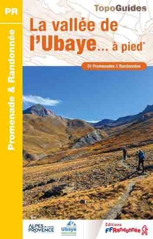Le topo-guide de la vallée de l’Ubaye à pied Le topo-guide de la vallée de l’Ubaye à pied