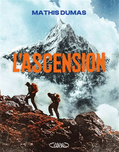 L’Ascension : Mathis Dumas raconte la montagne comme une quête humaine et intérieure