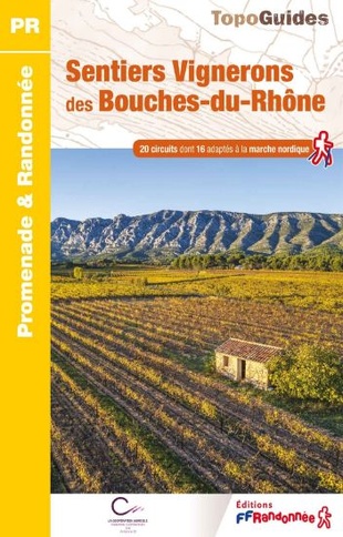 Entre vignes et collines : le topoguide qui fait marcher la Provence autrement Entre vignes et collines : le topoguide qui fait marcher la Provence autrement