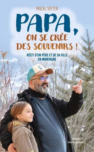 Pascal Speter publie « Papa, on se crée des souvenirs !!! », un livre témoignage déjà disponible en prévente